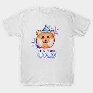 Too Cold T-Shirt
